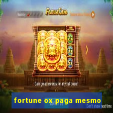 fortune ox paga mesmo